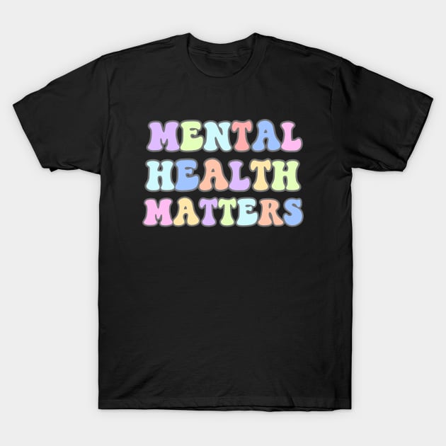 Mental Health Matters Mental Health Awareness T-Shirt by TayaDesign